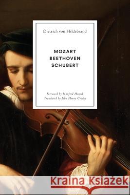 Mozart, Beethoven, Schubert Dietriech Vo John Henry Crosby Manfred Honeck 9781939773234 Hildebrand Press - książka
