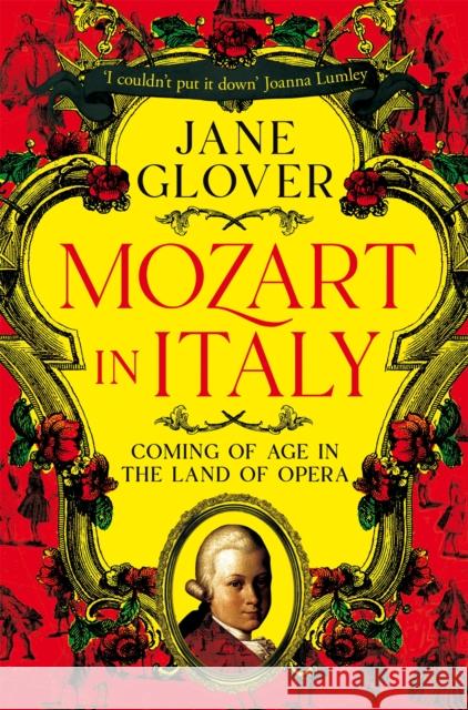 Mozart in Italy: Coming of Age in the Land of Opera Glover, Jane 9781529059908 Pan Macmillan - książka