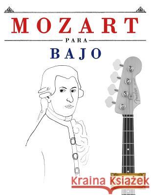 Mozart Para Bajo: 10 Piezas F Easy Classical Masterworks 9781979172387 Createspace Independent Publishing Platform - książka