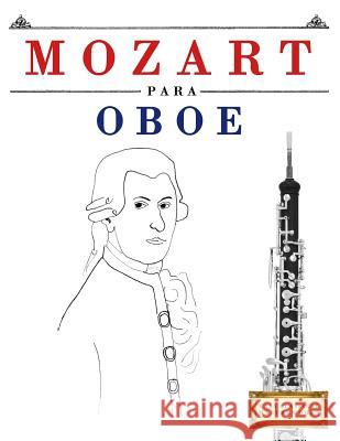 Mozart Para Oboe: 10 Piezas F Easy Classical Masterworks 9781979172479 Createspace Independent Publishing Platform - książka