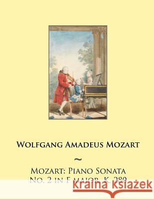 Mozart: Piano Sonata No. 2 in F major, K. 280 Samwise Publishing 9781503307315 Createspace - książka