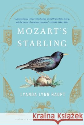 Mozart's Starling Lyanda Lynn Haupt 9780316370905 Back Bay Books - książka