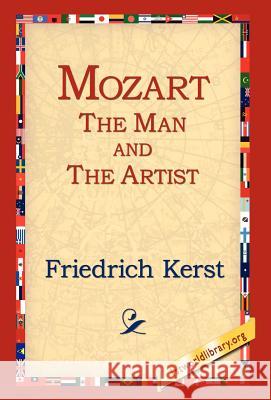 Mozart the Man and the Artist Friedrich Kerst 9781421807348 1st World Library - książka