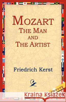 Mozart the Man and the Artist Kerst, Friedrich 9781595402349 1st World Library - książka