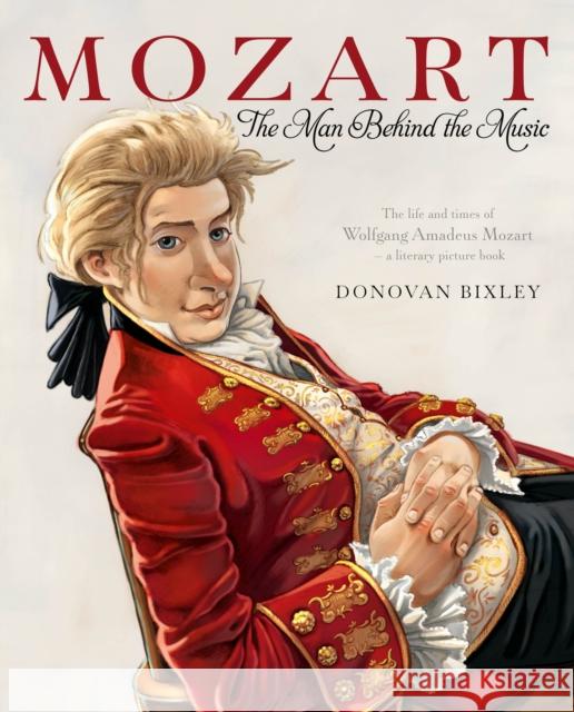 Mozart: The Man Behind the Music Donovan Bixley 9781988516196 Upstart Press - książka