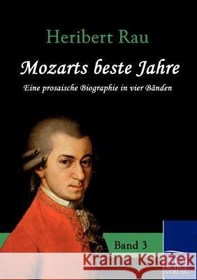 Mozarts Beste Jahre Rau, Heribert   9783867414029 Europäischer Hochschulverlag - książka
