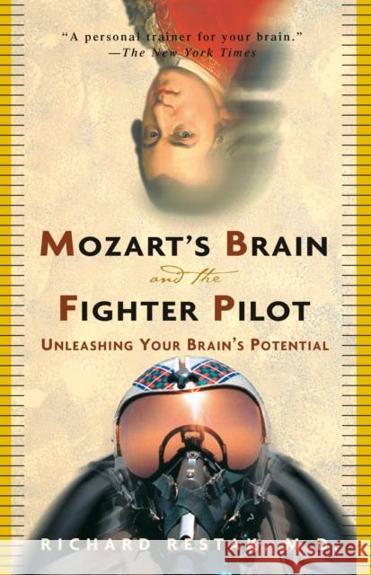 Mozart's Brain and the Fighter Pilot: Unleashing Your Brain's Potential Restak, Richard 9780609810057 Three Rivers Press (CA) - książka