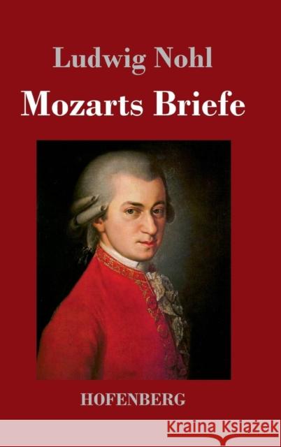 Mozarts Briefe Ludwig Nohl 9783843045490 Hofenberg - książka