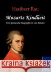 Mozarts Kindheit Rau, Heribert   9783867414005 Europäischer Hochschulverlag