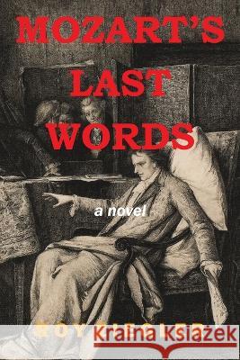 Mozart\'s Last Words Roy Ziegler 9781669843832 Xlibris Us - książka