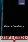 Mozart's Piano Music William Kinderman 9780195100679 Oxford University Press, USA