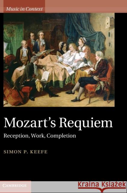 Mozart's Requiem Keefe, Simon P. 9780521198370 Cambridge University Press - książka