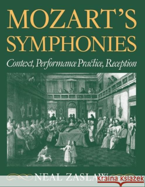 Mozart's Symphonies: Context, Performance Practice, Reception Zaslaw, Neal 9780198162865  - książka