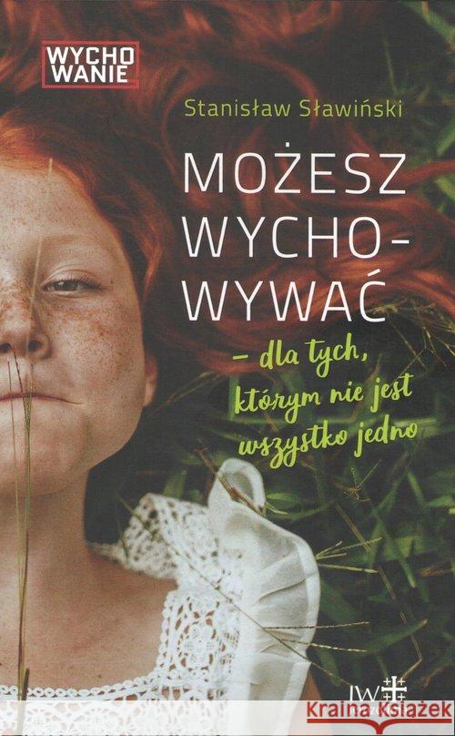 Możesz wychowywać Sławiński Stanisław 9788389282767 Inicjatywa Wydawnicza Jerozolima - książka