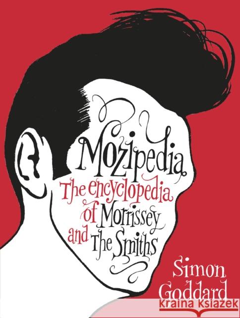 Mozipedia: The Encyclopaedia of Morrissey and the Smiths Simon Goddard 9780091927103 Ebury Publishing - książka