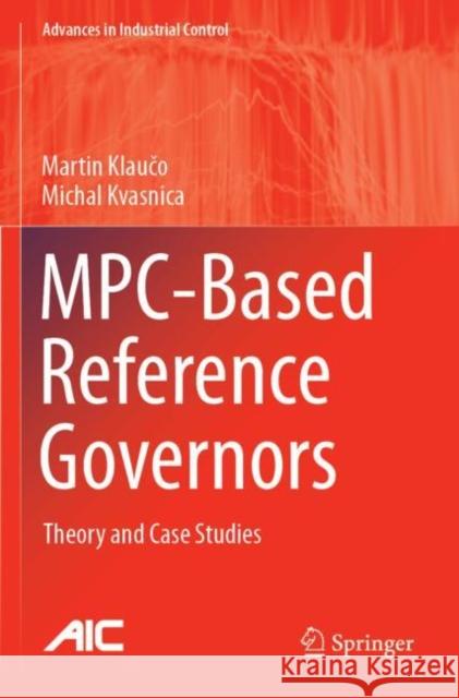 Mpc-Based Reference Governors: Theory and Case Studies Martin Klaučo Michal Kvasnica 9783030174071 Springer - książka