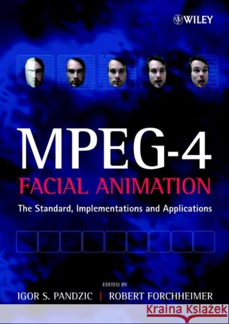Mpeg-4 Facial Animation: The Standard, Implementation and Applications Pandzic, Igor S. 9780470844656 John Wiley & Sons - książka
