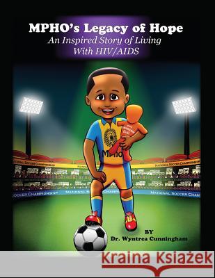 Mpho's Legacy of Hope: An Inspired Story of Living with Hiv/AIDS Publishing, Whitehall 9781979793827 Createspace Independent Publishing Platform - książka