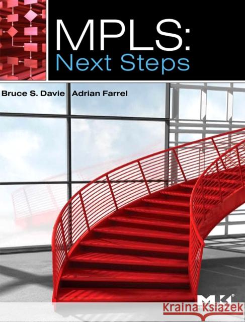 Mpls: Next Steps: Volume 1 Davie, Bruce S. 9780123744005 Morgan Kaufmann Publishers - książka