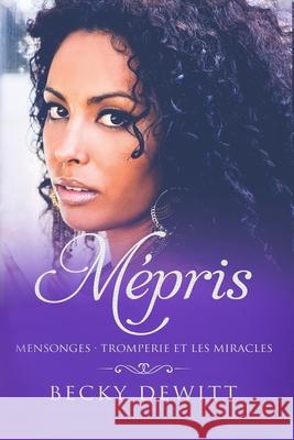 Mépris: Mensonges - Tromperie Et Les Miracles DeWitt, Becky 9798564394802 Independently published - książka