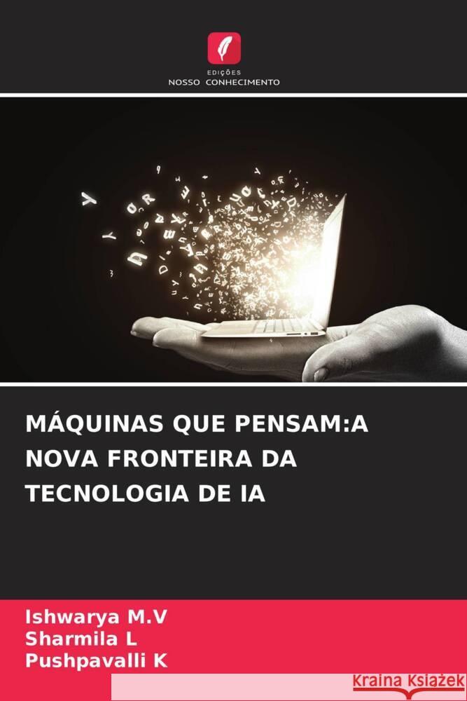 M?quinas Que Pensam: A Nova Fronteira Da Tecnologia de Ia Ishwarya M Sharmila L Pushpavalli K 9786208397227 Edicoes Nosso Conhecimento - książka
