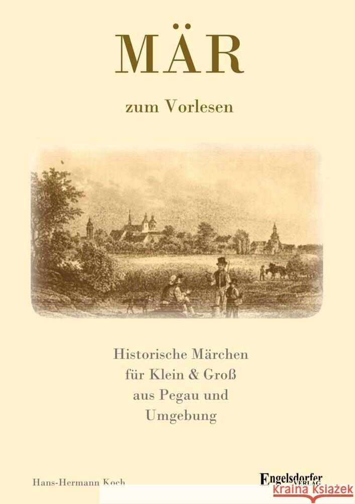 MÄR - Historische Märchen aus Pegau und Umgebung für Klein & Groß Koch, Hans-Hermann 9783969404447 Engelsdorfer Verlag - książka