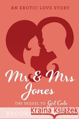 Mr. & Mrs. Jones: An Erotic Love Story Brookelyn Mosley 9781720591412 Createspace Independent Publishing Platform - książka