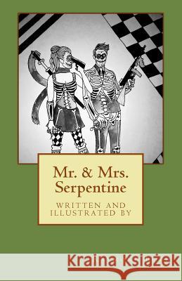 Mr. & Mrs. Serpentine Raymond Paul Love Raymond Paul Love 9781725921184 Createspace Independent Publishing Platform - książka