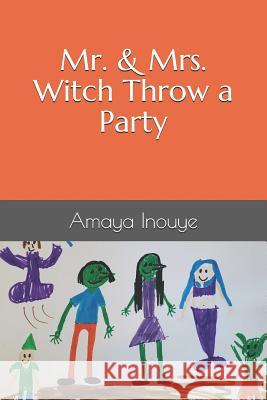 Mr. & Mrs. Witch Throw a Party Amaya Inouye 9781726869102 Independently Published - książka