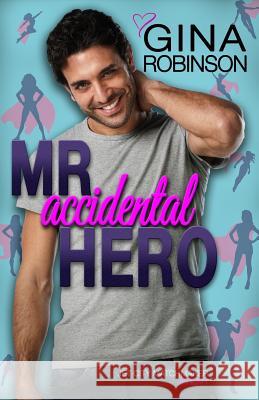 Mr. Accidental Hero: Jeremy Gina Robinson 9781981468492 Createspace Independent Publishing Platform - książka