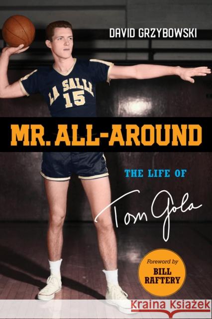 Mr. All-Around: The Life of Tom Gola David Grzybowski Bill Raftery 9781439916797 Temple University Press - książka