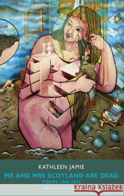 Mr and Mrs Scotland are Dead: Poems 1980-1994 Kathleen Jamie 9781852245863 Bloodaxe Books Ltd - książka
