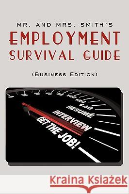 Mr. and Mrs. Smith's Employment Survival Guide (Business Edition) And Mrs Smith M 9781449064228 Authorhouse - książka