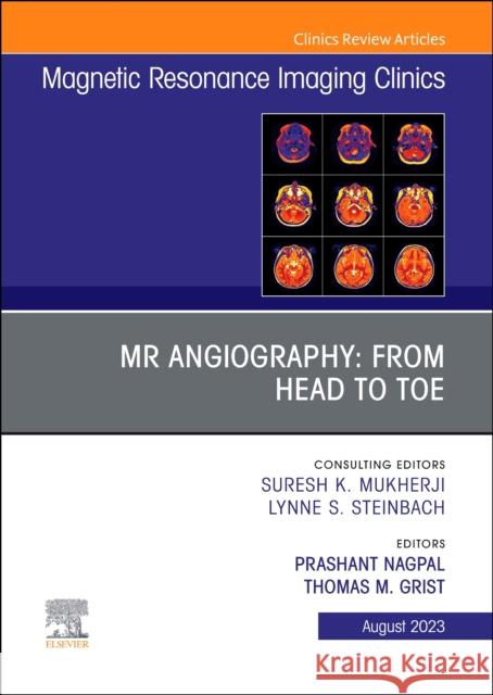 MR Angiography: From Head to Toe, An Issue of Magnetic Resonance Imaging Clinics of North America  9780323938938 Elsevier - Health Sciences Division - książka