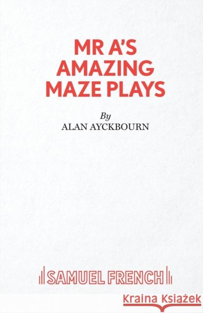 MR A's Amazing Maze Plays Alan Ayckbourn 9780573050985 SAMUEL FRENCH - książka