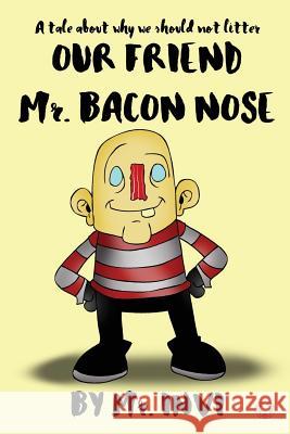Mr. Bacon Nose MR Invi 9781518798818 Createspace - książka