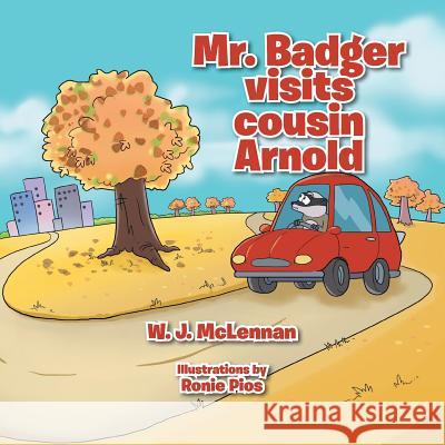 Mr. Badger Visits Cousin Arnold W. J. McLennan 9781493105427 Xlibris Corporation - książka