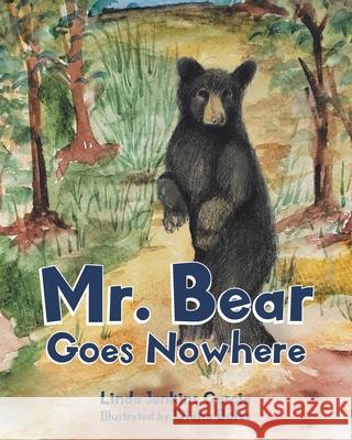 Mr. Bear Goes Nowhere Linda Jenkins Garcia Diana Boles 9781645317340 Newman Springs Publishing, Inc. - książka