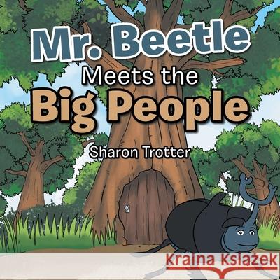 Mr. Beetle Meets the Big People Sharon Trotter 9781796094985 Xlibris Us - książka