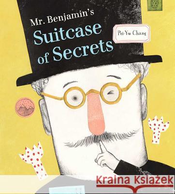 Mr. Benjamin's Suitcase of Secrets Pei-Yu Chang 9780735842809 Northsouth Books - książka