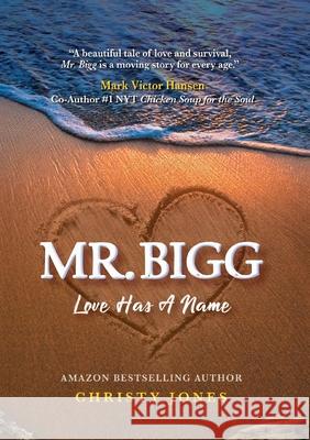 Mr. Bigg: Love Has a Name Christy Jones 9781637921418 Beyond Publishing - książka