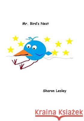 Mr. Bird's Nest Sharon Lesley Sharon Lesley 9781500938178 Createspace - książka