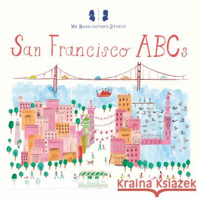 Mr. Boddington's Studio: San Francisco ABCs Mr Boddington's Studio LLC 9781524793470 Penguin Workshop - książka