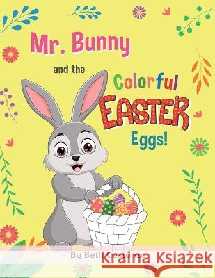 Mr. Bunny and the Colorful Easter Eggs! Beth Costanzo   9781088090671 IngramSpark - książka