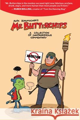 Mr Butterchips - A Collection of Cantankerous Commentary Alex Schumacher 9781593622992 SLG Publishing - książka