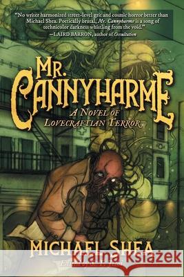 Mr. Cannyharme: A Novel of Lovecraftian Terror Michael Shea S. T. Joshi Linda Shea 9781614983248 Hippocampus Press - książka
