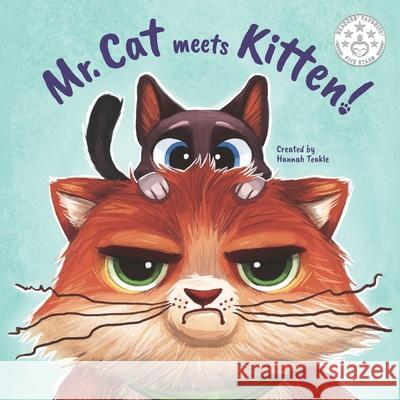 Mr. Cat meets Kitten! Hannah Teakle Hannah Teakle 9781704109596 Independently Published - książka