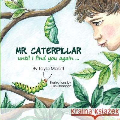 Mr. Caterpillar Julie Sneeden Tayla Malott 9781717485175 Createspace Independent Publishing Platform - książka