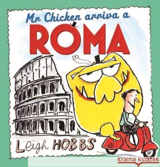 Mr Chicken Arriva a Roma Leigh Hobbs 9781911631347 Allen & Unwin - książka