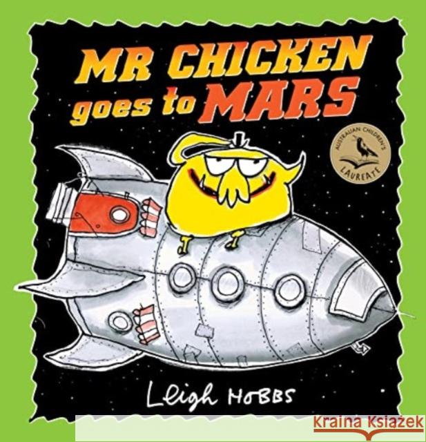 Mr Chicken Goes to Mars Leigh Hobbs 9781760878276 Allen & Unwin - książka